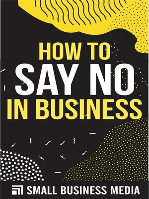 cover image of How to Say No In Business